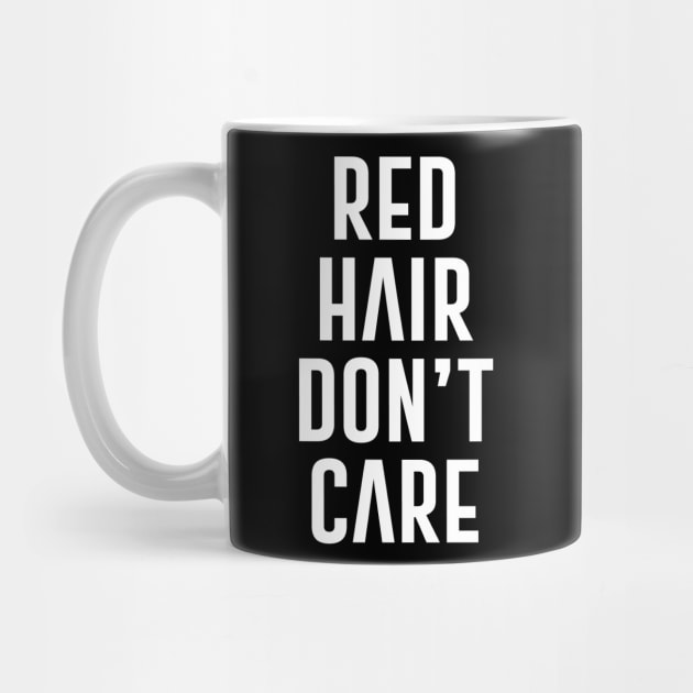 Red Hair Don't Care by redsoldesign